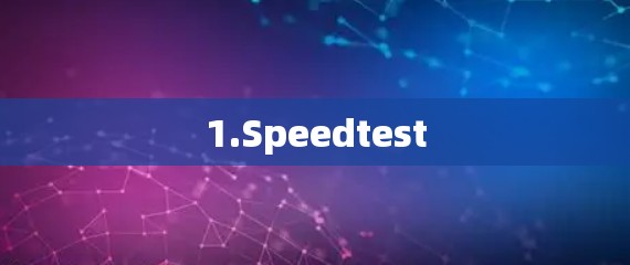 1.Speedtest