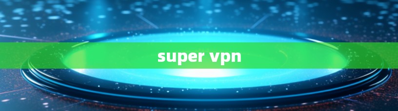 super vpn