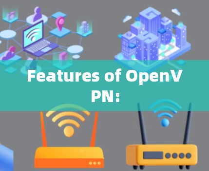 Features of OpenVPN: