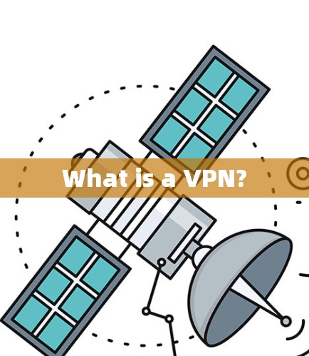 What is a VPN?