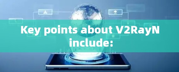 Key points about V2RayN include: