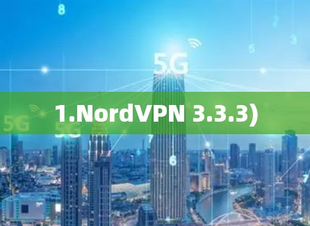 1.NordVPN 3.3.3) 1.NordVPN 3.3.3)