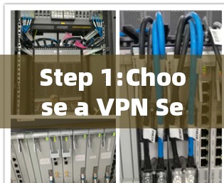 Step 1:Choose a VPN Service Step 1:Choose a VPN Service