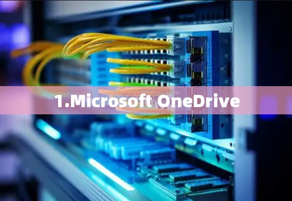 1.Microsoft OneDrive